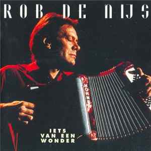 Rob de Nijs - Iets Van Een Wonder mp3
