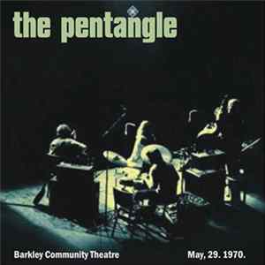 Pentangle - Berkeley Community Theatre May, 29, 1970 mp3