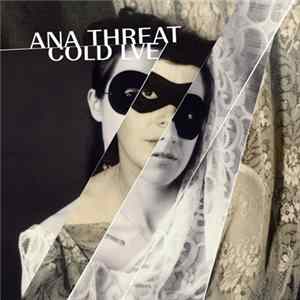 Ana Threat - Cold Lve mp3