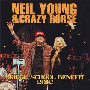 Neil Young & Crazy Horse - Bridge School Benefit 2012 mp3