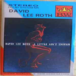 David Lee Roth - A Little Ain't Enough mp3