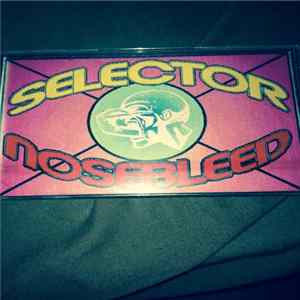 DJ Selector - Nosebleed mp3