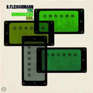 B.Fleischmann - The Humbucking Coil mp3