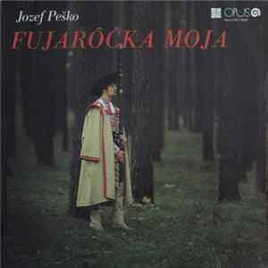 Jozef Peško - Fujarôčka Moja mp3