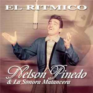 Nelson Pinedo & La Sonora Matancera - El Rítmico mp3
