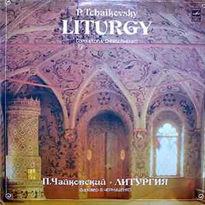 P. Tchaikovsky Conductor V. Chernushenko - Liturgy mp3