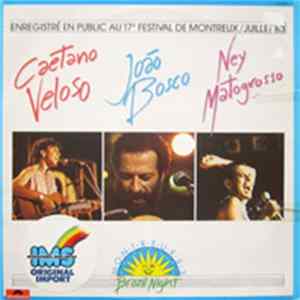 Caetano Veloso, João Bosco, Ney Matogrosso - Brazil Night Montreux 83- Enregistré en Public au 17ème Festival de Montreux / Juillet 83 mp3