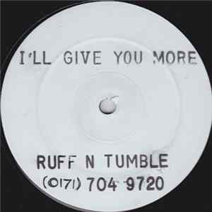 Ruff N Tumble - I'll Give You More mp3