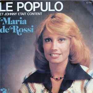 Maria De Rossi - Le Populo / Et Johnny Etait Content mp3