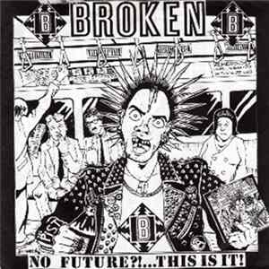 Broken - No Future...This Is It! mp3