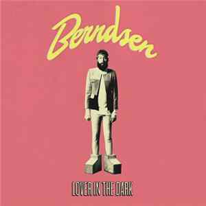 Berndsen - Lover In The Dark mp3