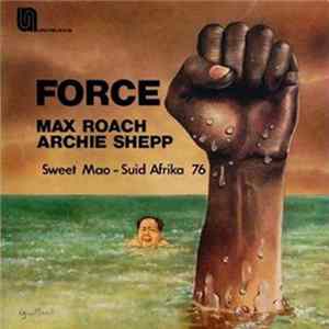 Max Roach - Archie Shepp - Force - Sweet Mao - Suid Afrika 76 mp3