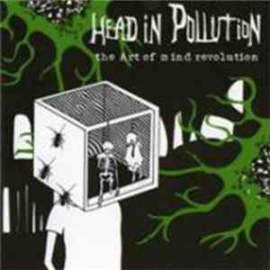 Head In Pollution - The Art Of Mind Revolution mp3