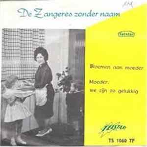 De Zangeres Zonder Naam - Bloemen Aan Moeder / Moeder, We Zijn Zo Gelukkig mp3