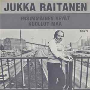 Jukka Raitanen - Ensimmäinen Kevät mp3