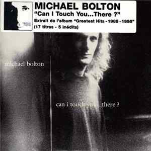 Michael Bolton - Can I Touch You…There? mp3