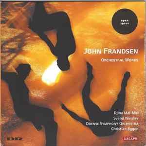 John Frandsen – Djina Mai-Mai, Svend Winsløv, Odense Symphony Orchestra, Christian Eggen - Orchestral Works mp3