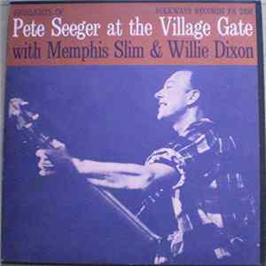 Pete Seeger With Memphis Slim & Willie Dixon - Pete Seeger At The Village Gate mp3