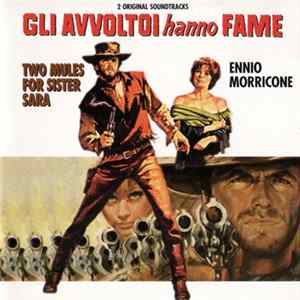Ennio Morricone - Two Mules For Sister Sara (Gli Avvoltoi Hanno Fame) / Days Of Heaven (I Giorni Del Cielo) (Original Soundtrack) mp3
