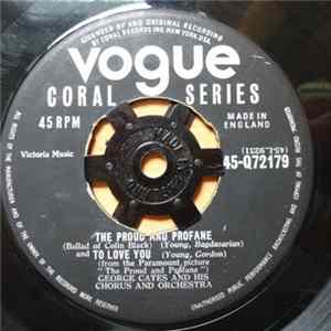 George Cates And His Chorus And Orchestra - The Proud And Profane / To Love You / Whatever Will Be, Will Be mp3