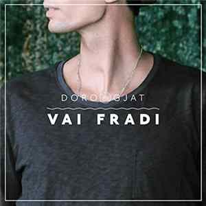 Doro Gjat - Vai Fradi mp3