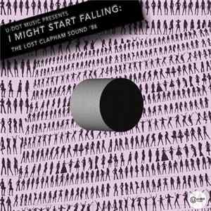 U-Dot Sound - U-Dot Presents: I Might Start Falling - The Lost Clapham Sound '86 mp3