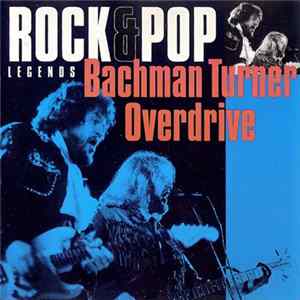 Bachman Turner Overdrive - Rock & Pop Legends mp3