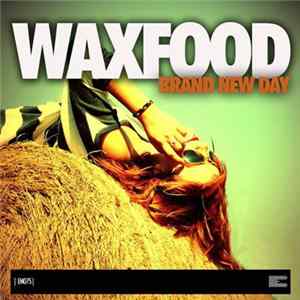 Waxfood - Brand New Day mp3