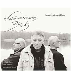 Michael Bauer, Hans Reffert, Wolfgang Schuster - Weltunnergangsblues - Sprechtiraden & Musik mp3