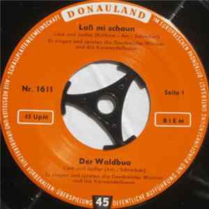 Die Geschwister Wurmer Und Die Karwendelbuam - Laß Mi Schaun/ Der Waldbua / Wenn Ich Auf Hohen Bergen Steh / Grüß Di Gott, Dearndl mp3
