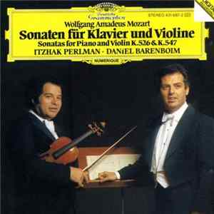 Wolfgang Amadeus Mozart - Itzhak Perlman, Daniel Barenboim - Sonaten Für Klavier Und Violine (Sonatas For Piano And Violin K.526 & K.547) mp3