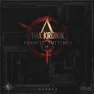 Tha KroniK - Frantic Twitches EP mp3