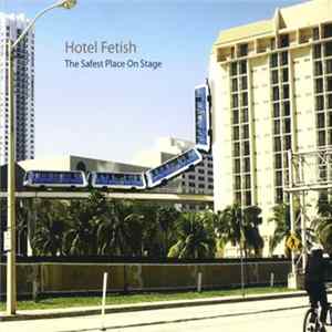 Hotel Fetish - The Safest Place On Stage mp3