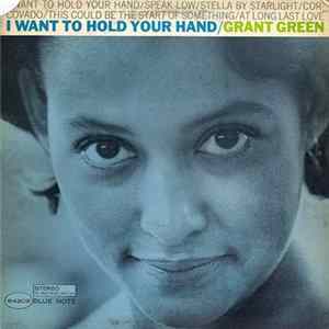 Grant Green - I Want To Hold Your Hand mp3