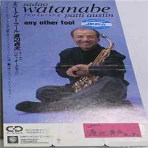 Sadao Watanabe Featuring Patti Austin - Any Other Fool mp3