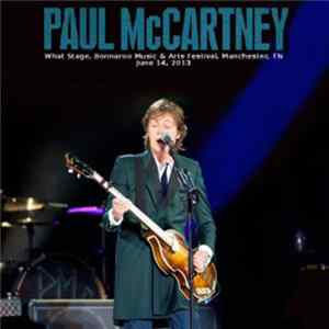 Paul McCartney - Bonnaroo Music And Arts Festival 2013 mp3