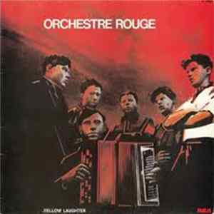Orchestre Rouge - Yellow Laughter mp3