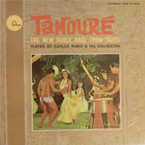 Carlos Rubio & His Orchestra - Tamouré - The New Dance Rage From Tahiti mp3