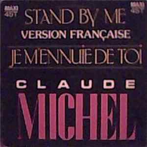 Claude Michel - Je M'Ennuie De Toi (Stand By Me - Version Française) mp3
