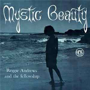 Reggie Andrews And The Fellowship - Mystic Beauty mp3