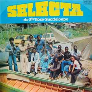 Selecta De Ste Rose Guadeloupe - Selecta De Ste Rose Guadeloupe mp3