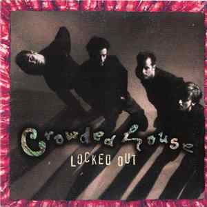 Crowded House - Locked Out mp3