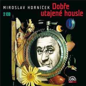 Miroslav Horníček - Dobře Utajené Housle mp3