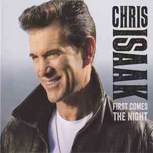 Chris Isaak - First Comes The Night mp3