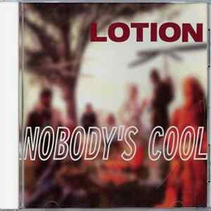 Lotion - Nobody's Cool mp3