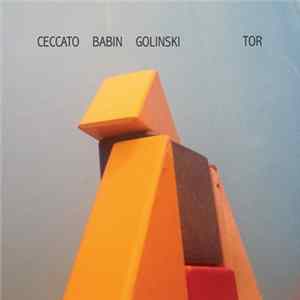 Ceccato, Babin, Golinski - Tor mp3