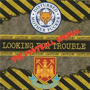 Disturbed Mother Fucker / Hammered Mother Fucker - Looking For Trouble Volume 4 mp3