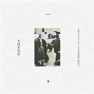 XHEND - Physical Technology mp3