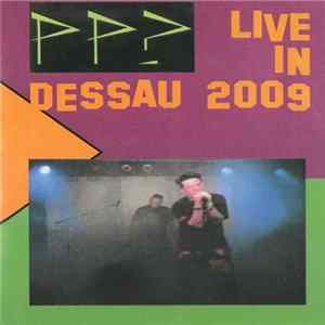 PP? - Live In Dessau 2009 mp3