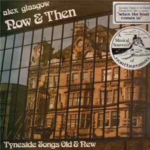 Alex Glasgow - Now & Then: Tyneside Songs Old & New mp3
